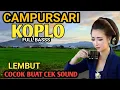 Lagu CAMPURSARI KOPLO DANGDUT FULL BASS - CAMPURSARI JAWA PALING GAYENG 2025 - AUDIO \u0026 VIDEO SUPER JERNIH