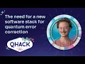 Leonardo Disilvestro The need for a new software stack for quantum error correction