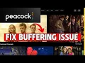 How to Fix Peacock TV Buffering Issues 2024