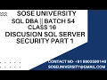 Batch 54 Sql DBA Class 16 Discusion Sql Server Security Part 1 Contact 91 9902590140