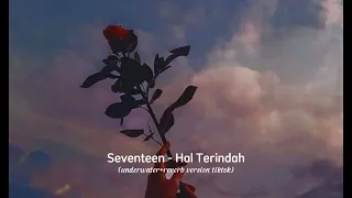 Download Seventeen - Hal Terindah (underwater+reverb) MP3