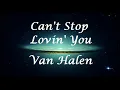 Download Lagu Can't Stop Lovin' You - Van Halen (Letra/Lyrics)