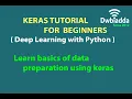Learn basics of data preparation using keras Keras tutorial s