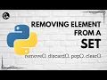 Removing Element From a Set remove discard pop clear methods Python codeayan