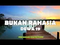Lagu BUKAN RAHASIA - DEWA19 KARAOKE VIDEO NO VOCAL MINUS ONE KUALITAS STUDIO