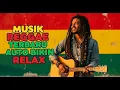Download Lagu MUSIK REGGAE INDONESIA 2025 | FULL ALBUM REGGAE SANTAI TERBAIK HITS VIRAL | FYP TIKTOK