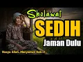 TABARAKALLAH !! SHOLAWAT JAMAN DULU PALING MERDU, SHOLAWAT BURDAH SEDIH PENENANG FIKIRAN, HATI, JIWA