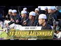 Download Lagu VIRAL TIKTOK!!! YA AYYUHA AHLUNNUHA - HADROH SEKAR LANGIT VOC.Ustd Fathur