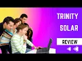 Trinity Solar Review Solar Energy Unveiled