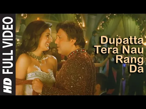 Download MP3 Full Video: Dupatta Tera Nau Rang Da | Partner | Salman Khan, Govinda, Katrina, Lara Dutta