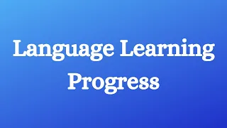 Language Learning Progress