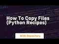 How to copy files python recipes