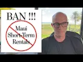 Maui VACATION Rentals - Will they be BANNED