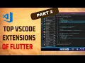 Top VSCode Extensions For Flutter Part 2 VSCode 2023