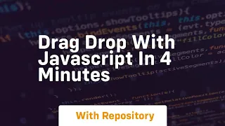 drag drop with javascript in 4 minutes
