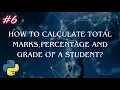 Python program to calculate total marks percentage and grade of a student