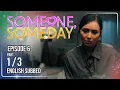 Someone Someday Episode 6 August 3 2026 w English Subs