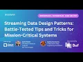 LF Webinar Streaming Data Design Patterns Battle-Tested Tips Tricks for Mission-Critical Systems