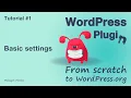 Tutorial Basic Settings WordPress Plugin from scratch to WordPress org plugin directory