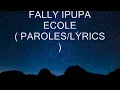 FALLY IPUPA ECOLE (PAROLES/LYRICS)