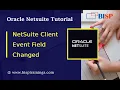 NetSuite Client Event Field Changed NetSuite SuiteScript Client Event Field Changed SuiteScript