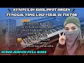 Download Lagu ALBUM SHOLAWAT PILIHAN YANG LAGI FYP TIKTOK | sholawat orgen tunggal full bass