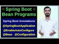 Spring Boot Bean Programs Spring Boot Annotations SpringBootApplication Configuration Bean