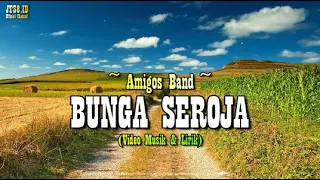 bunga seroja amigos i video musik lirik 