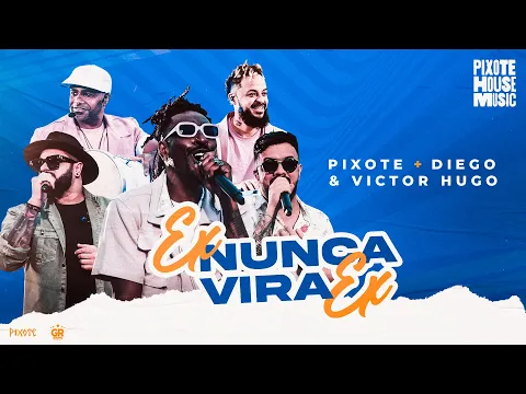 Clipe de Ex Nunca Vira Ex - Pixote