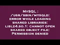 MySQL mysqld error while loading shared libraries liblz4 so 1 cannot open shared obje