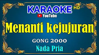menanti kejujuran gong 2000 karaoke hd nada pria
