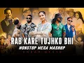 Rab Kare Tujhko Bhi X Aaja We Mahiya - Nonstop Mega Mashup 2025 | Imran Khan X Mani Chopra