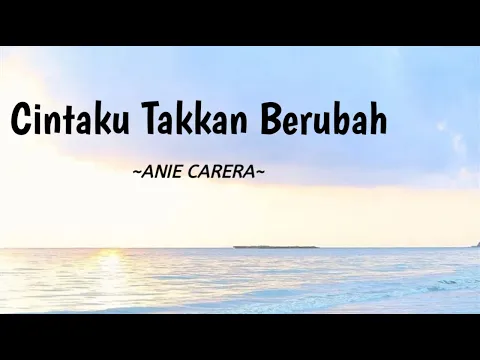 Download MP3 Cintaku Takkan Berubah - Anie Carera || Lirik