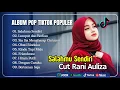 Download Lagu SALAHMU SENDIRI - CUT RANI FULL ALBUM TERPOPULER 2025 | OBATI RINDUKU | LAGU POP MELAYU TERBARU 2025