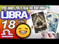 Libra SPIRIT WANTS YOU TO HEAR THIS RIGHT NOW horoscope for today APRIL 18 2026 tarot