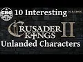 10 Interesting Unlanded Characters to play in Crusader Kings II With and without DLC