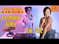 KASMARAN - KARAOKE Evie Tamala REMIX TANPA VOCAL - Versi VIDEO TIK TOK VIRAL 2021 YTB
