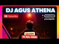 Download Lagu DJ AGUS TERBARU SELASA 15 JULI 2025 || FULL BASS ATHENA BANJARMASIN HOUSE MUSIC