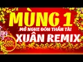 Lagu NHẠC XUÂN 2026 REMIX SÔI ĐỘNG ĐÓN TẾT BÍNH NGỌ  - LK NHẠC TẾT REMIX CĂNG NHẤT NGHE MAY MẮN CẢ NĂM
