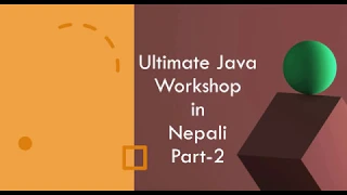 Ultimate Java Workshop in Nepali - Part-2 Hello World Variables Data Types Commenting