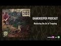 EP 300 Mastering the Art of Trapping
