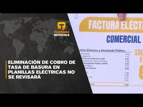 Eliminación de cobro de tasa de basura en planillas eléctricas no se revisará