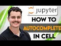How To Autocomplete In Jupyter Notebook Cell 2026 Guide