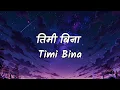 Download Lagu तिमी बिना | Timi Bina - Nepali Love Song | Lyrics video