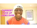 Dumbest Pick Up Lines Ever