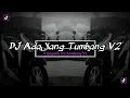 Download Lagu DJ Ada Yang Tumbang V2 X Gayamu Itu Sombong V3 - Slowed \u0026 Reverb 🎶