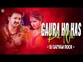 Download Lagu Gaura Ho Has Da Na Pawan Singh Dance Club Remix - Dj Satyam Rock
