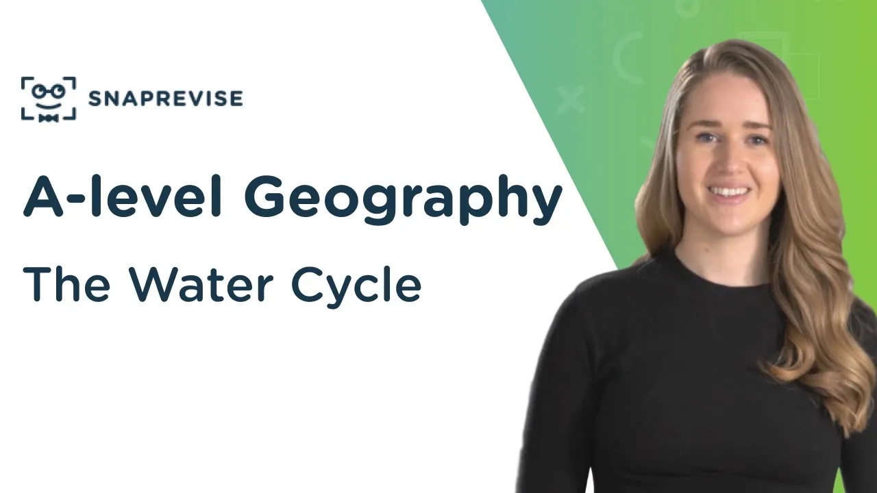 The Water Cycle | A-level Geography | OCR, AQA, Edexcel