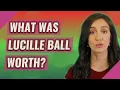What was Lucille Ball worth