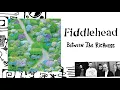 Download Lagu Fiddlehead - Between The Richness (FULL ALBUM STREAM)
